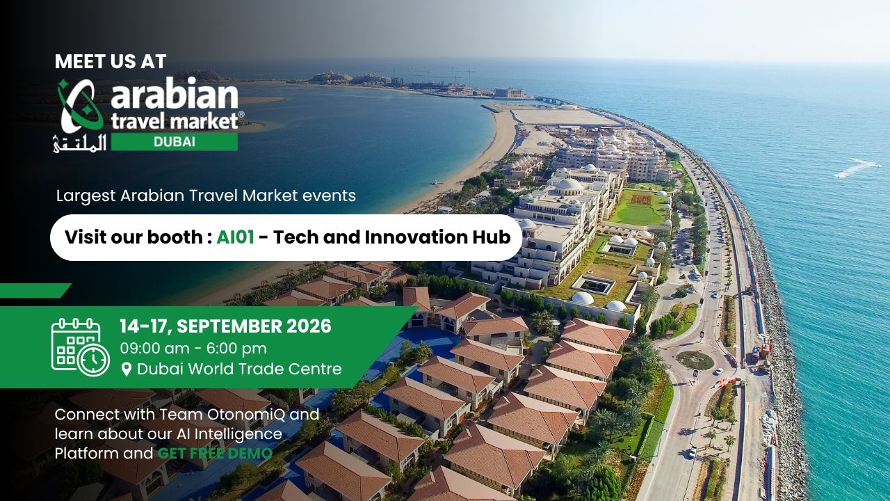 Meet us at Arabian Travel Market, Dubai. Visit our booth AI01 - Tech and Innovation Hub. 14-17 September 2026, 9:00 am - 6:00 pm, Dubai World Trade Centre. Connect with Team OtonomiQ and learn about our AI Intelligence Platform.